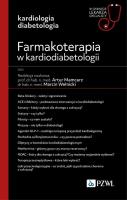 Farmakoterapia w kardiodiabetologii. Autor: Mamcarz Artur, Wełnicki Marcin. SmakLiter.pl Okładka książki Farmakoterapia w kardiodiabetologii