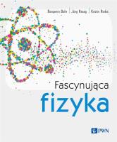 Fascynująca fizyka. Autor: Bahr Benjamin, Jörg Resag, Kristin Riebe. SmakLiter.pl Okładka książki Fascynująca fizyka