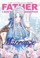 Father, I Don’t Want This Marriage, Vol. 1. Autor: Hong Heesu, Yuri. SmakLiter.pl Okładka książki Father, I Don’t Want This Marriage, Vol. 1