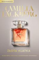 Faye T.1 Złota klatka. Autor: Camilla Lckberg, Inga Sawicka. SmakLiter.pl Okładka książki Faye T.1 Złota klatka