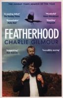 Featherhood. Autor: Gilmour Charlie. SmakLiter.pl Okładka książki Featherhood