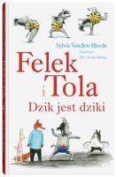 Felek i Tola. Dzik jest dziki. Autor: Sylvia Vanden Heede. SmakLiter.pl Okładka książki Felek i Tola. Dzik jest dziki