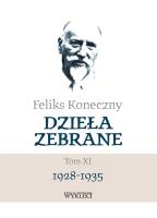 Feliks Koneczny. Dzieła zebrane Tom 11 1928-1935. Autor: Koneczny Feliks. SmakLiter.pl Okładka książki Feliks Koneczny. Dzieła zebrane Tom 11 1928-1935