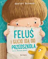 Feluś i Gucio idą do przedszkola wyd. 2024. Autor: Katarzyna Kozłowska. SmakLiter.pl Okładka książki Feluś i Gucio idą do przedszkola wyd. 2024
