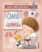 Feluś i Gucio odkrywają... Ciało człowieka. Autor: Katarzyna Kozłowska. SmakLiter.pl Okładka książki Feluś i Gucio odkrywają... Ciało człowieka