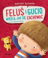 Feluś i Gucio wiedzą, jak się zachować wyd. 2023. Autor: Katarzyna Kozłowska. SmakLiter.pl Okładka książki Feluś i Gucio wiedzą, jak się zachować wyd. 2023