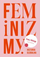 Feminizmy. Historia globalna. Autor: Delap Lucy. SmakLiter.pl Okładka książki Feminizmy. Historia globalna