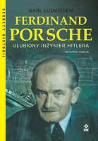 Ferdinand Porsche. Ulubiony inżynier Hitlera. Wyd. 3. Autor: Karl Ludvigsen. SmakLiter.pl Okładka książki Ferdinand Porsche. Ulubiony inżynier Hitlera. Wyd. 3
