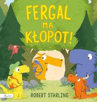 Fergal ma kłopot!. Autor: Starling Robert. SmakLiter.pl Okładka książki Fergal ma kłopot!
