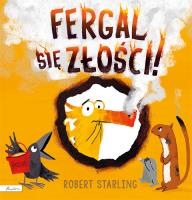 Fergal się złości!. Autor: Starling Robert. SmakLiter.pl Okładka książki Fergal się złości!