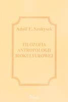 Filozofia antropologii biokulturowej. Autor: Szołtysek Adolf E.. SmakLiter.pl Okładka książki Filozofia antropologii biokulturowej