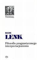 Filozofia pragmatycznego interpretacjonizmu. Autor: Hans Lenk. SmakLiter.pl Okładka książki Filozofia pragmatycznego interpretacjonizmu