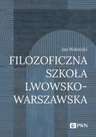 Filozoficzna Szkoła Lwowsko-Warszawska wyd. 2023. Autor: Jan Woleński. SmakLiter.pl Okładka książki Filozoficzna Szkoła Lwowsko-Warszawska wyd. 2023
