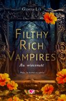 Okładka książki Filthy Rich Vampires. Na wieczność