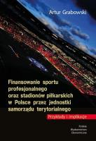Finansowanie sportu profesjonalnego oraz.... Autor: Grabowski Artur. SmakLiter.pl Okładka książki Finansowanie sportu profesjonalnego oraz...