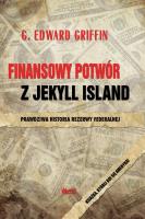 Finansowy potwór z Jekyll Island. Autor: G.Edward Griffin. SmakLiter.pl Okładka książki Finansowy potwór z Jekyll Island