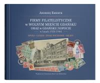 Firmy filatelistyczne w Wolnym Mieście Gdańsku oraz w Gdańsku/Sopocie w latach 1920-1944. Epoka – Ludzie – Znaki pocztowe – Sklepy. Autor: red. Andrzej Emeryk. SmakLiter.pl Okładka książki Firmy filatelistyczne w Wolnym Mieście Gdańsku oraz w Gdańsku/Sopocie w latach 1920-1944. Epoka – Ludzie – Znaki pocztowe – Sklepy