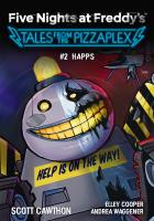 Five Nights at Freddy's: Tales from the Pizzaplex. HAPPS Tom 2. Autor: Scott Cawthon, Waggener Andrea, Cooper Elley. SmakLiter.pl Okładka książki Five Nights at Freddy's: Tales from the Pizzaplex. HAPPS Tom 2