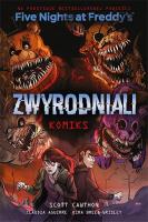 Five Nights at Freddy's. Zwyrodniali Komiks. Autor: Scott Cawthon. SmakLiter.pl Okładka książki Five Nights at Freddy's. Zwyrodniali Komiks