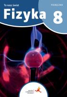 Fizyka SP 8 To nasz świat podręcznik. Autor: Piotr Nieżurawski, Iwona Szczepańska. SmakLiter.pl Okładka książki Fizyka SP 8 To nasz świat podręcznik