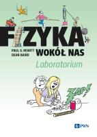 Fizyka wokół nas. Laboratorium. Autor: Hewitt Paul G., Baird Dean. SmakLiter.pl Okładka książki Fizyka wokół nas. Laboratorium