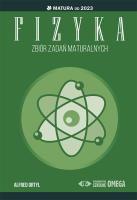 Fizyka Zbiór zadań maturalnych Matura od 2023. Autor: Ortyl Alfred. SmakLiter.pl Okładka książki Fizyka Zbiór zadań maturalnych Matura od 2023