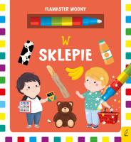 Flamaster wodny. W sklepie. Autor: Patrycja Wojtkowiak-Skóra. SmakLiter.pl Okładka książki Flamaster wodny. W sklepie