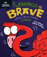 Flamingo is Brave - A book abo. Autor: Graves Sue. SmakLiter.pl Okładka książki Flamingo is Brave - A book abo