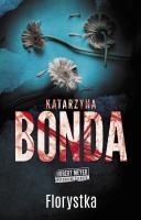 Florystka. Autor: Katarzyna Bonda. SmakLiter.pl Okładka książki Florystka