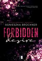 Forbidden Desire. Autor: Agnieszka Bruckner. SmakLiter.pl Okładka książki Forbidden Desire
