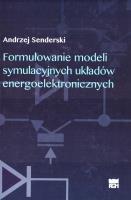 Formułowanie modeli symulacyjnych układów.... Autor: Andrzej Senderski. SmakLiter.pl Okładka książki Formułowanie modeli symulacyjnych układów...