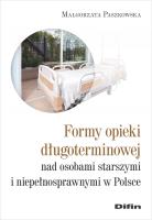 Formy opieki długoterminowej nad osobami starszymi i niepełnosprawnymi w Polsce. Autor: Małgorzata Paszkowska (red. nauk.). SmakLiter.pl Okładka książki Formy opieki długoterminowej nad osobami starszymi i niepełnosprawnymi w Polsce