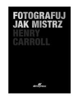 Fotografuj jak mistrz (wyd.2). Autor: Carroll Henry. SmakLiter.pl Okładka książki Fotografuj jak mistrz (wyd.2)