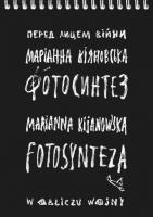 Fotosynteza. W obliczu wojny. Autor: Kijanowska Marianna. SmakLiter.pl Okładka książki Fotosynteza. W obliczu wojny