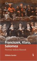Franciszek, Klara, Salomea. Pierwsze stulecie.... Autor: Elżbieta Sander. SmakLiter.pl Okładka książki Franciszek, Klara, Salomea. Pierwsze stulecie...