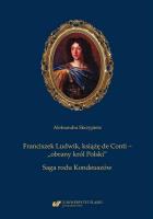 Franciszek Ludwik, książę de Conti. Autor: Skrzypietz Aleksandra. SmakLiter.pl Okładka książki Franciszek Ludwik, książę de Conti
