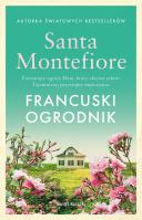 Francuski ogrodnik. Autor: Montefiore Santa. SmakLiter.pl Okładka książki Francuski ogrodnik
