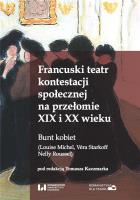 Okładka książki Francuski teatr kontestacji społecznej na przełomie XIX i XX wieku