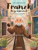 Franek Boży wybranek. Historia o Ojcu Pio. Autor: Stadtmuller Ewa. SmakLiter.pl Okładka książki Franek Boży wybranek. Historia o Ojcu Pio