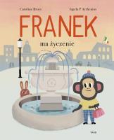 Franek ma życzenie. Franek i Fela. Tom 1. Autor: Caroline Bruce. SmakLiter.pl Okładka książki Franek ma życzenie. Franek i Fela. Tom 1