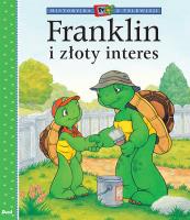 Franklin i złoty interes. Autor: Paulette Bourgeois. SmakLiter.pl Okładka książki Franklin i złoty interes