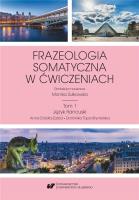 Okładka książki Frazeologia somatyczna w ćwiczeniach T.1