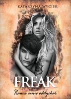 Freak, Naucz mnie oddychać. Autor: Katarzyna Wycisk. SmakLiter.pl Okładka książki Freak, Naucz mnie oddychać