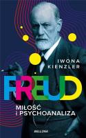 Freud Miłość i psychoanaliza. Autor: Iwona Kienzler. SmakLiter.pl Okładka książki Freud Miłość i psychoanaliza