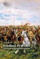 Friedland 14 VI 1807. Autor: Rogacki Tomasz. SmakLiter.pl Okładka książki Friedland 14 VI 1807