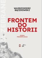 Frontem do historii. Autor: Bączkowski Włodzimierz. SmakLiter.pl Okładka książki Frontem do historii