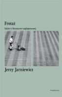Frotaż. Szkice o literaturze anglojęzycznej. Autor: Jarniewicz Jerzy. SmakLiter.pl Okładka książki Frotaż. Szkice o literaturze anglojęzycznej