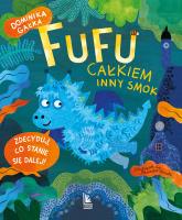 Fufu. Całkiem inny smok. Autor: DOMINIKA GAŁKA. SmakLiter.pl Okładka książki Fufu. Całkiem inny smok