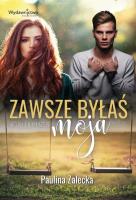 Fullfilment T.3 Zawsze byłaś moja. Autor: Paulina Zalecka. SmakLiter.pl Okładka książki Fullfilment T.3 Zawsze byłaś moja