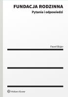 Fundacja rodzinna. Pytania i odpowiedzi. Autor: Blajer Paweł. SmakLiter.pl Okładka książki Fundacja rodzinna. Pytania i odpowiedzi